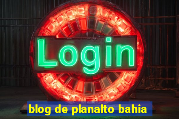 blog de planalto bahia