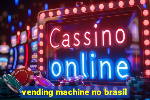 vending machine no brasil