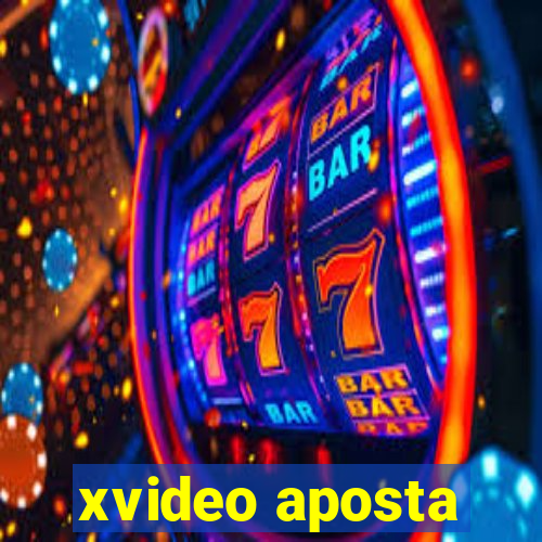 xvideo aposta