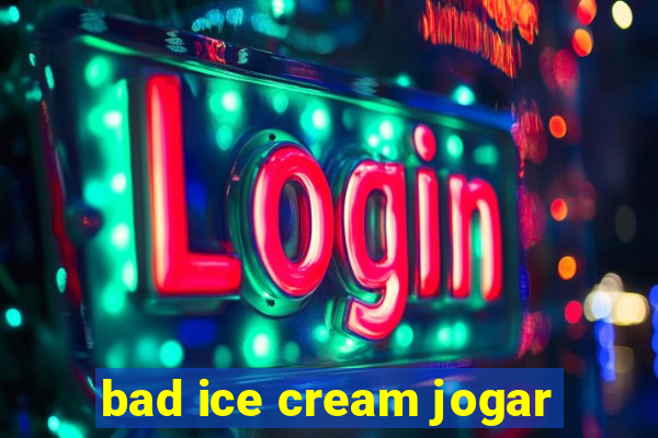 bad ice cream jogar