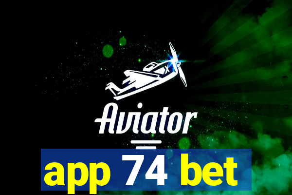 app 74 bet