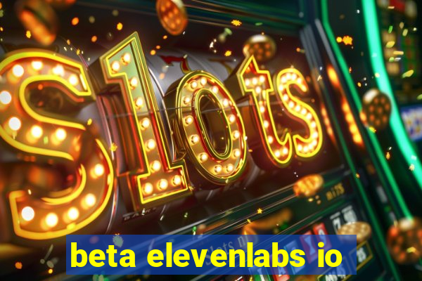 beta elevenlabs io