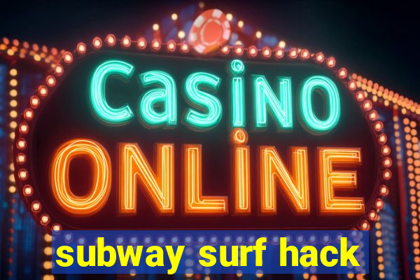 subway surf hack