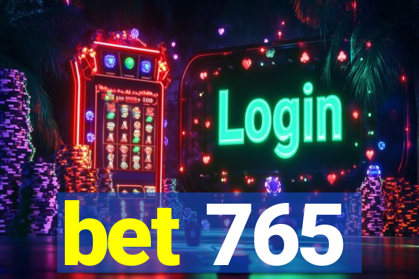 bet 765