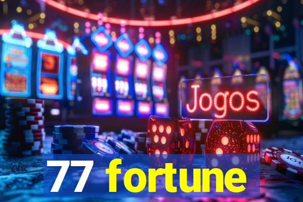 77 fortune