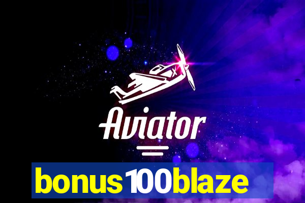 bonus100blaze