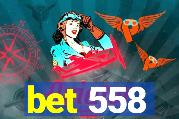 bet 558