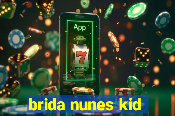 brida nunes kid