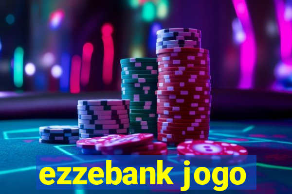 ezzebank jogo