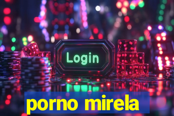 porno mirela