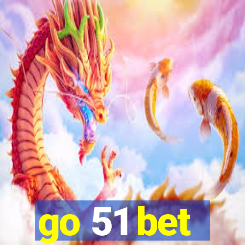 go 51 bet