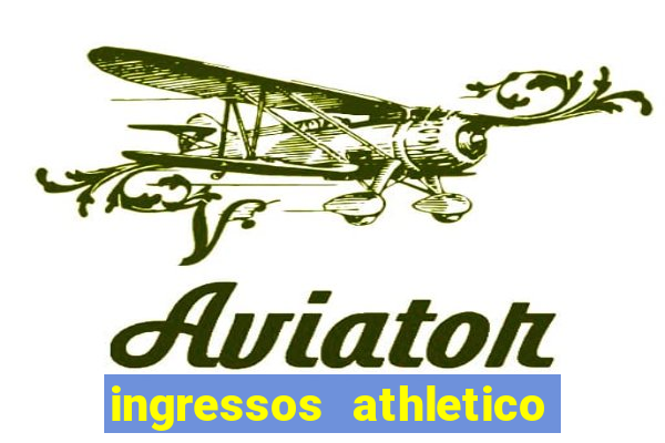 ingressos athletico x flamengo