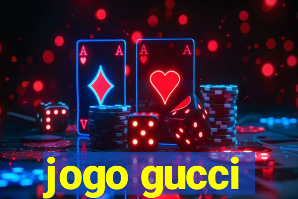 jogo gucci