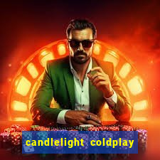 candlelight coldplay x imagine dragons