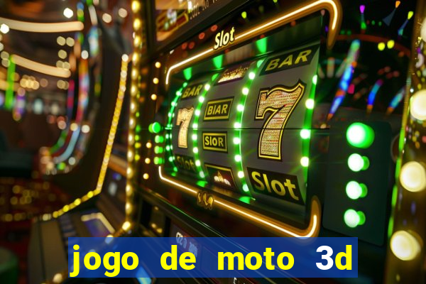 jogo de moto 3d de grau