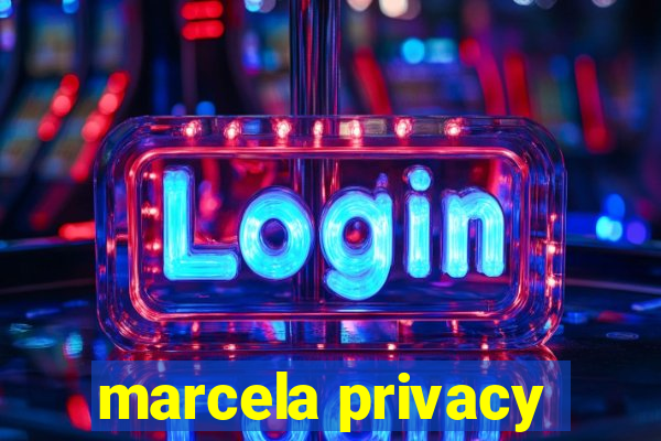 marcela privacy