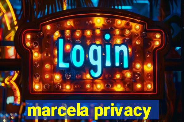 marcela privacy