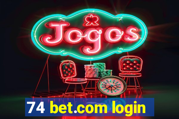 74 bet.com login