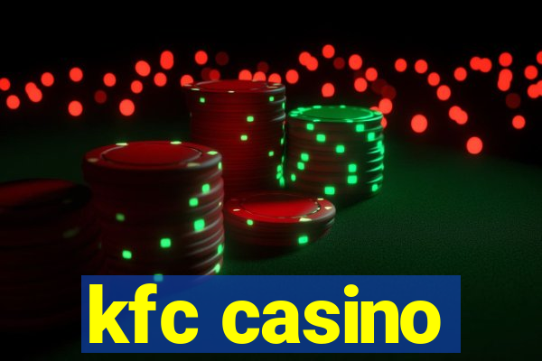 kfc casino