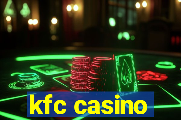 kfc casino