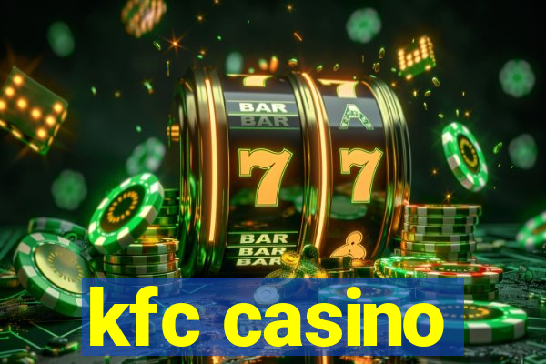 kfc casino