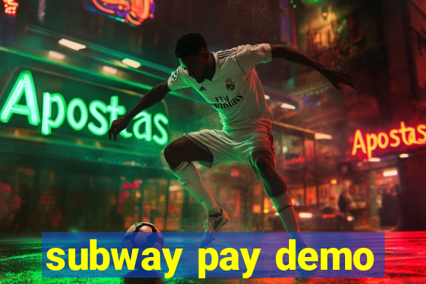 subway pay demo