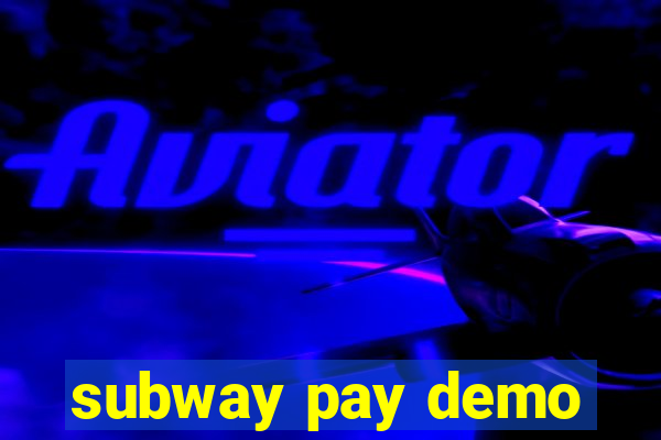 subway pay demo