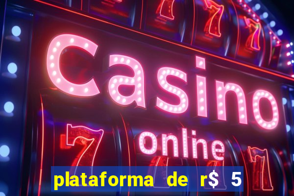 plataforma de r$ 5 para jogar