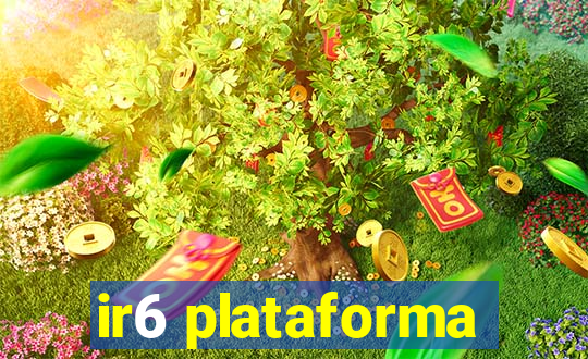 ir6 plataforma