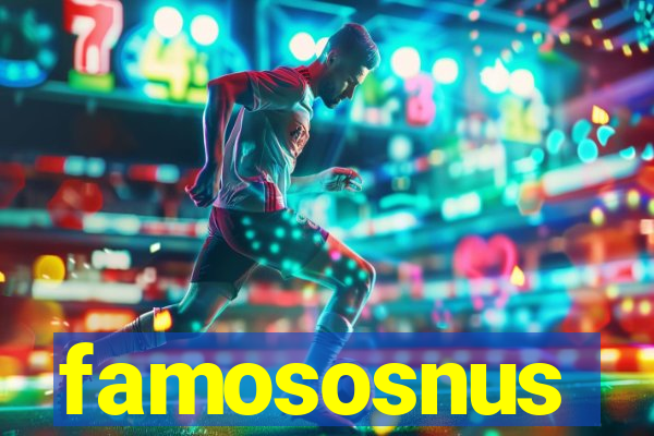 famososnus