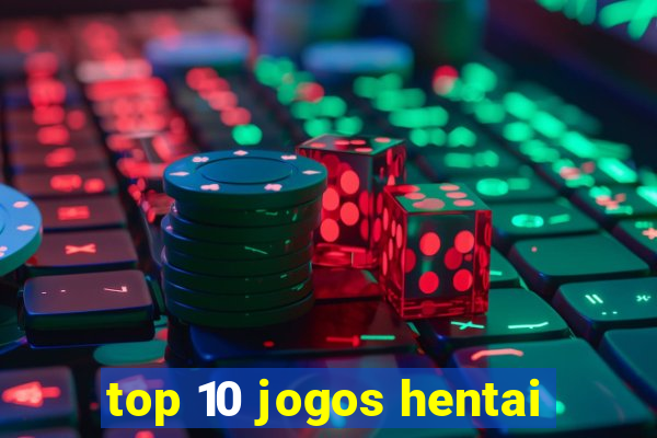 top 10 jogos hentai