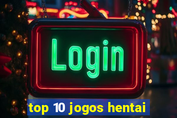 top 10 jogos hentai