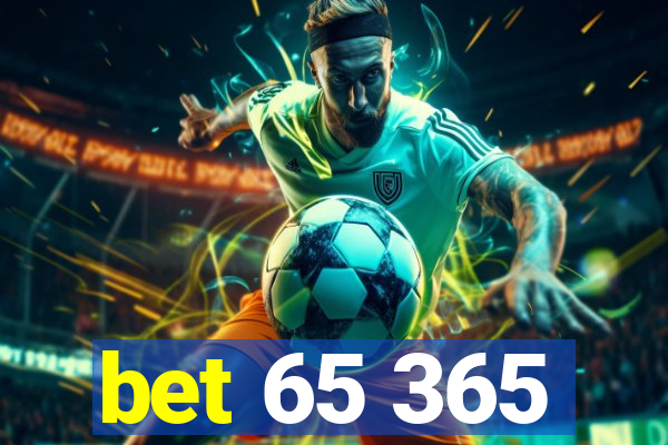 bet 65 365