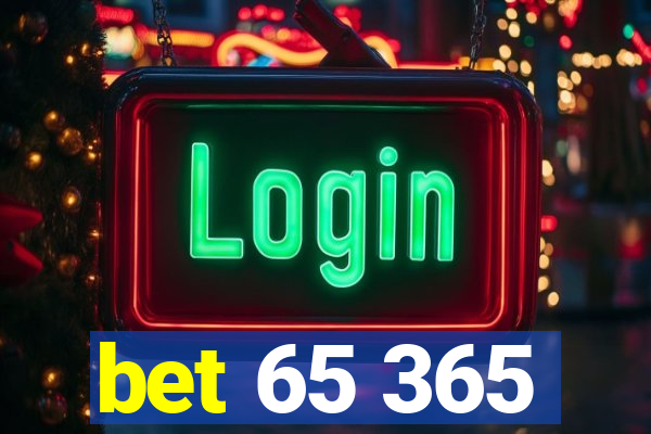 bet 65 365