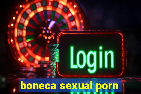 boneca sexual porn