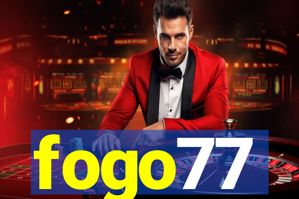 fogo77