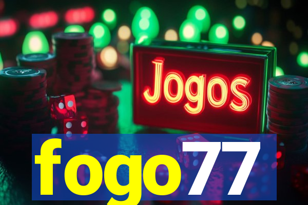 fogo77