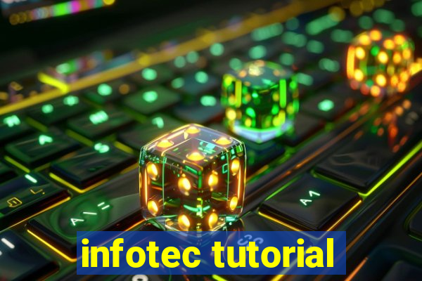 infotec tutorial