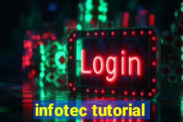 infotec tutorial