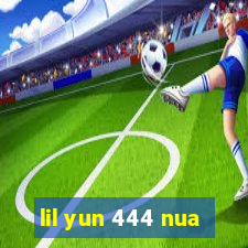 lil yun 444 nua