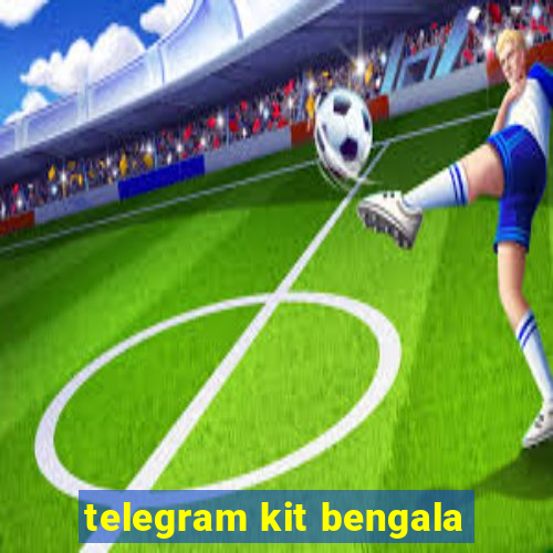 telegram kit bengala