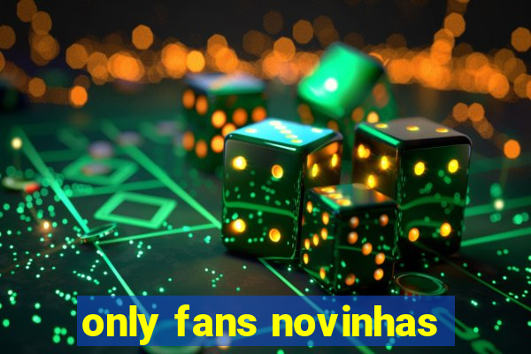 only fans novinhas