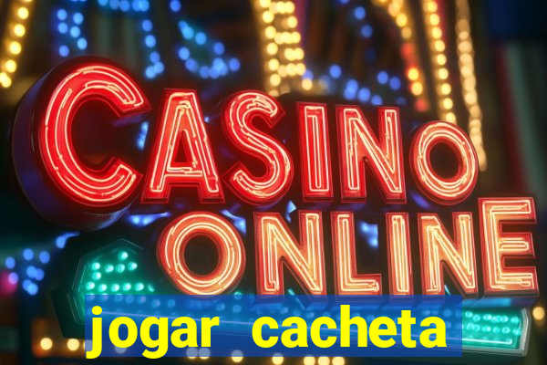 jogar cacheta online valendo dinheiro