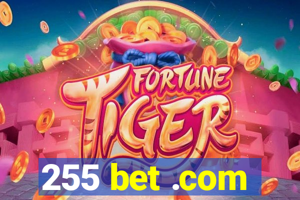 255 bet .com