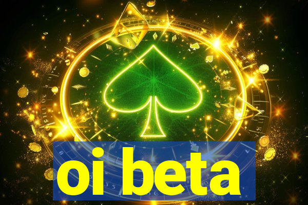 oi beta