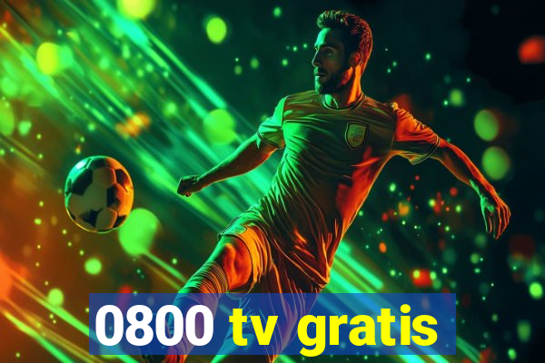 0800 tv gratis