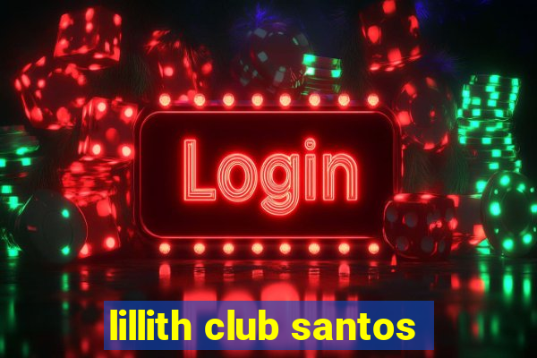 lillith club santos