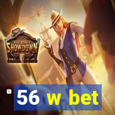 56 w bet