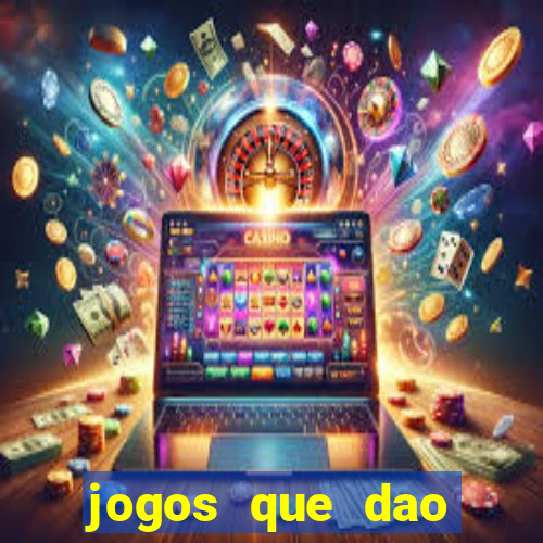 jogos que dao dinheiro sem deposito