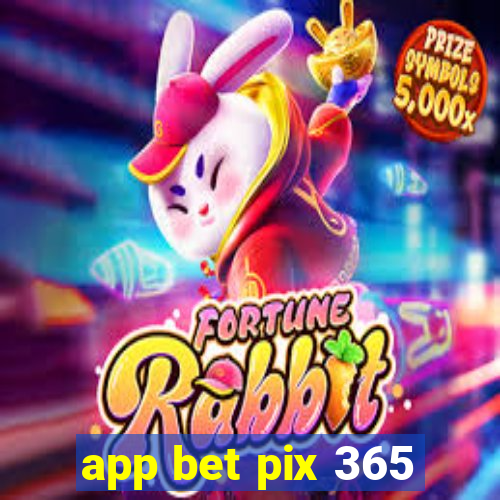 app bet pix 365